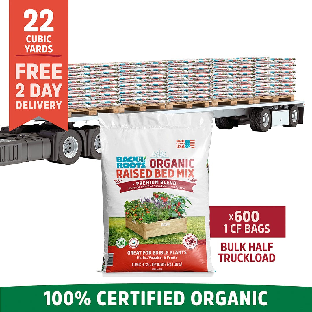 A half truckload of Back to the Roots Organic Raised Bed Mix includes 600 1CF bags (22 cubic yards) on 10 pallets—premium organic soil, perfect for vegetables and 100% certified organic.